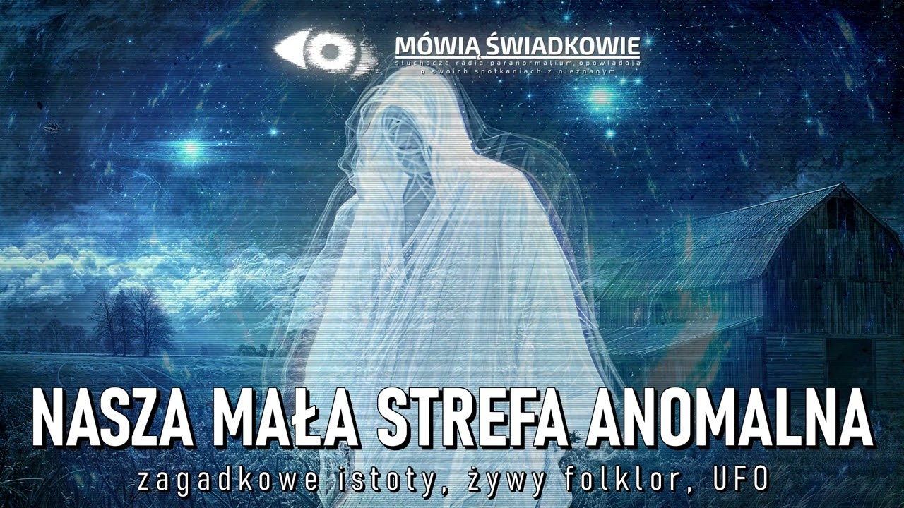 Nasza mała strefa anomalna || M&oacute;wią Świadkowie - Odc. 74