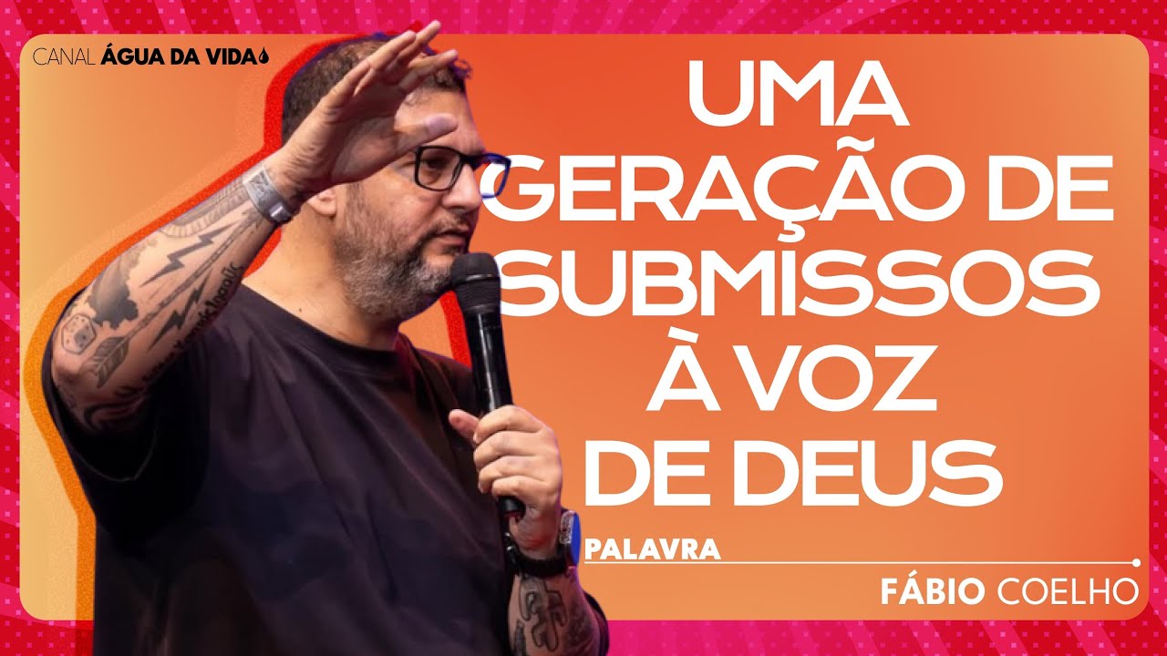 GERA&Ccedil;&Atilde;O DE SUBMISSOS &Agrave; VOZ DE DEUS | F&Aacute;BIO COELHO