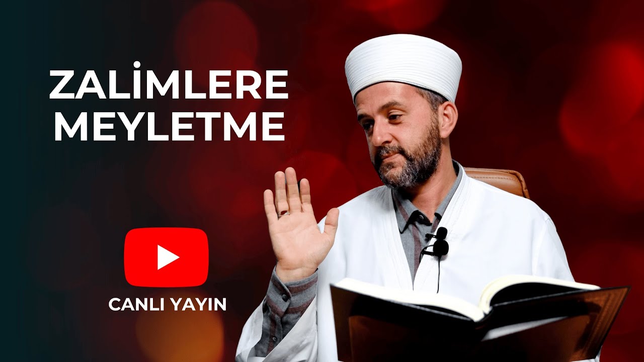 Zalimlere Meyletme | Ahmet Özkarataşlıoğlu