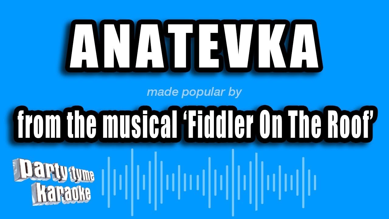 'Fiddler On The Roof' - Anatevka (Karaoke Version)