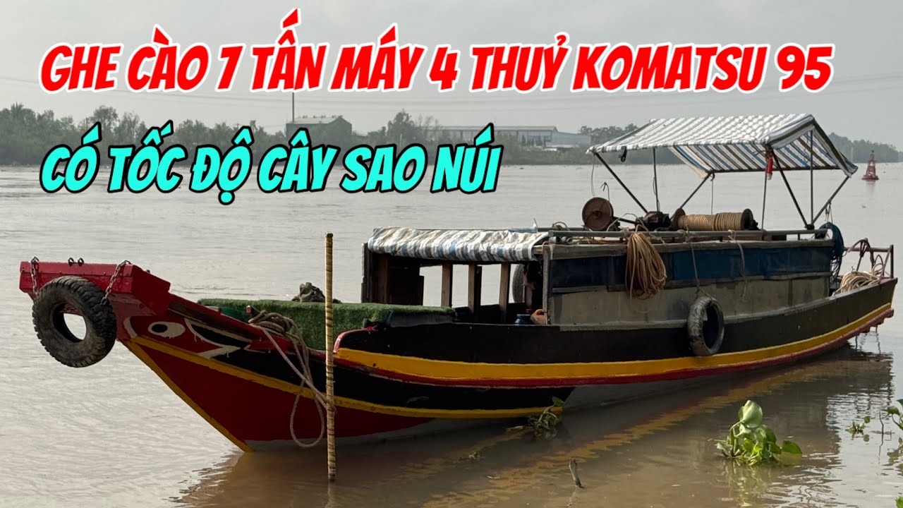(Đã)Bán Ghe Cào 7 Tấn Máy Komatsu 4-105 Thuỷ Chỉ 75tr Tời Lớn 0923,5555,97 Tâm| Tâm Vlog