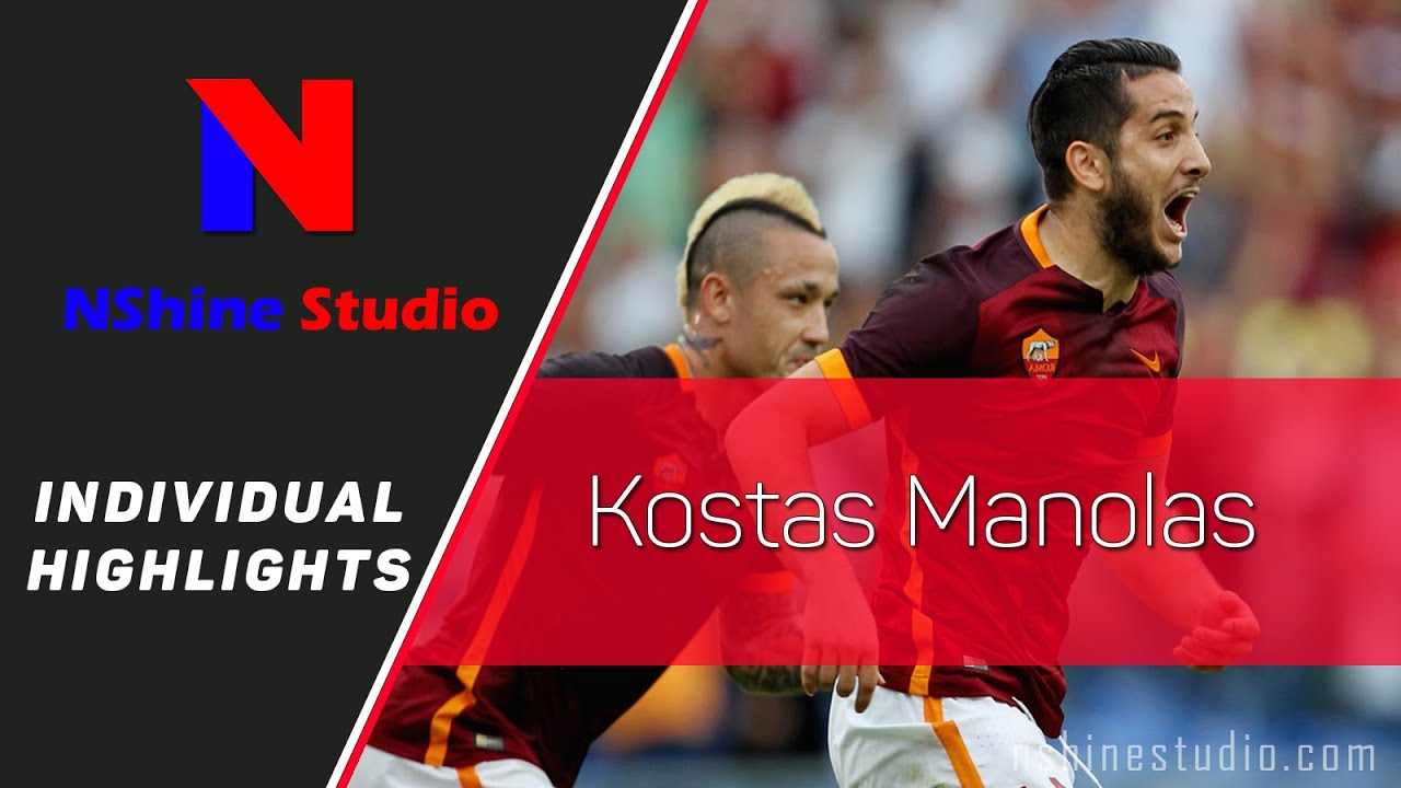 KOSTAS MANOLAS tackles, goals, skills,... AS Roma 2016 | NShine Studio Product