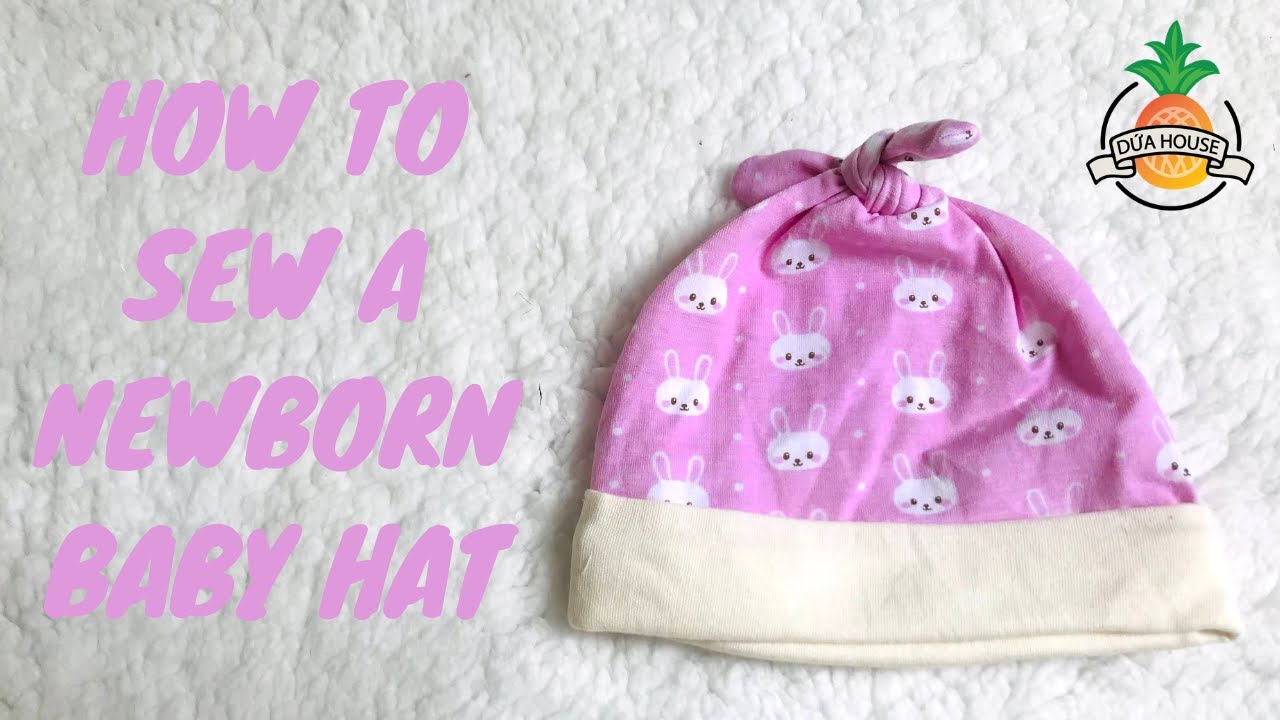 Hướng dẫn may mũ cho bé sơ sinh I How to sew a newborn baby hat