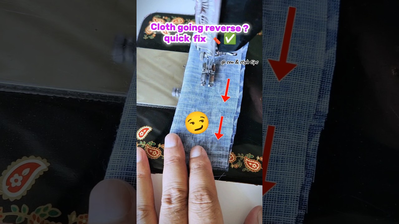 Fabric going backwards ? Fix it at home ! 