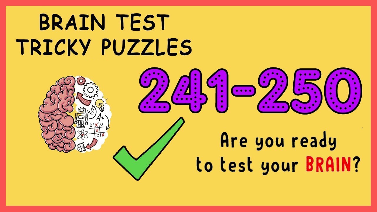 Brain Test Level 241 242 243 244 245 246 247 248 249 250 Solution Walkthrough
