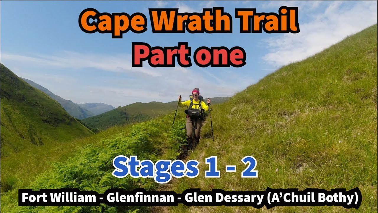 Hiking the Cape Wrath Trail Part one. Stages 1 - 2  Camusnagaul to A'chuil Bothy
