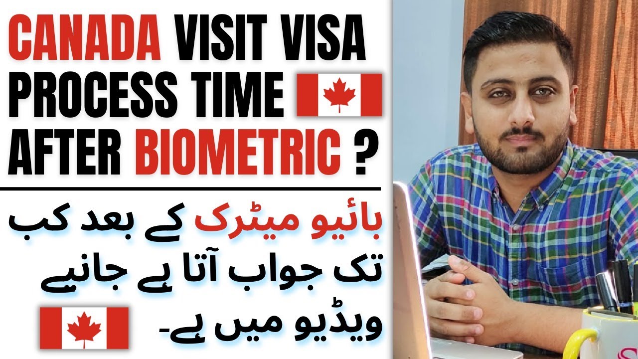 Canada Visit Visa Processing Time After Biometric? Complete Information Hindhi/Urdu