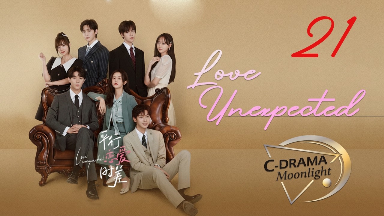 【Eng Dub】Love Unexpected EP21  Lovers Destined to Meet Across Parallel Timelines