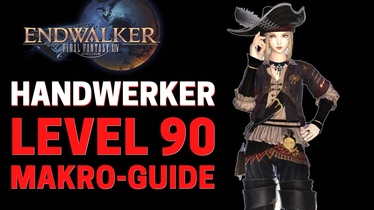 FFXIV 6.0 Level 90 Handwerker Guide / FFXIV Endwalker Handwerker Level 90 Makro Guide