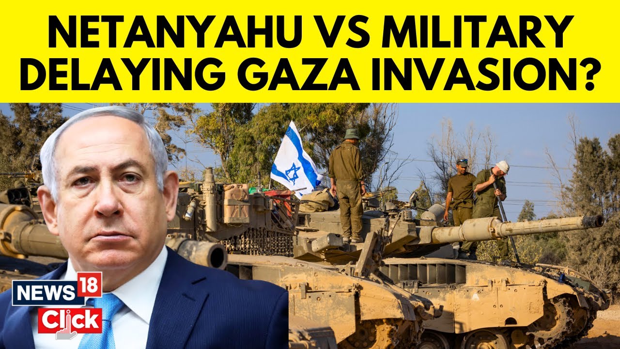 Israel Vs Hamas | Reasons Netanyahu May Be Delaying An Israeli Ground Offensive In Gaza | N18V