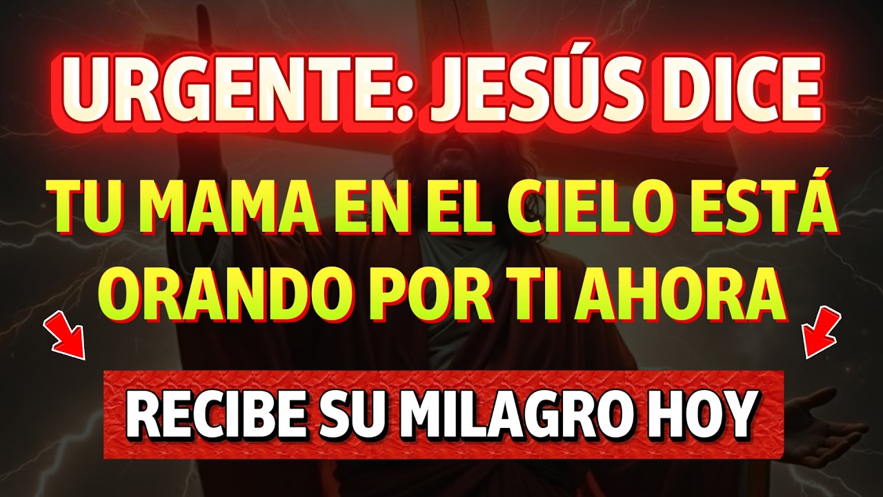 JESÚS DICE: TU MAMÁ EN EL CIELO ESTÁ ORANDO POR TI AHORA 😭 RECIBE SU MILAGRO HOY