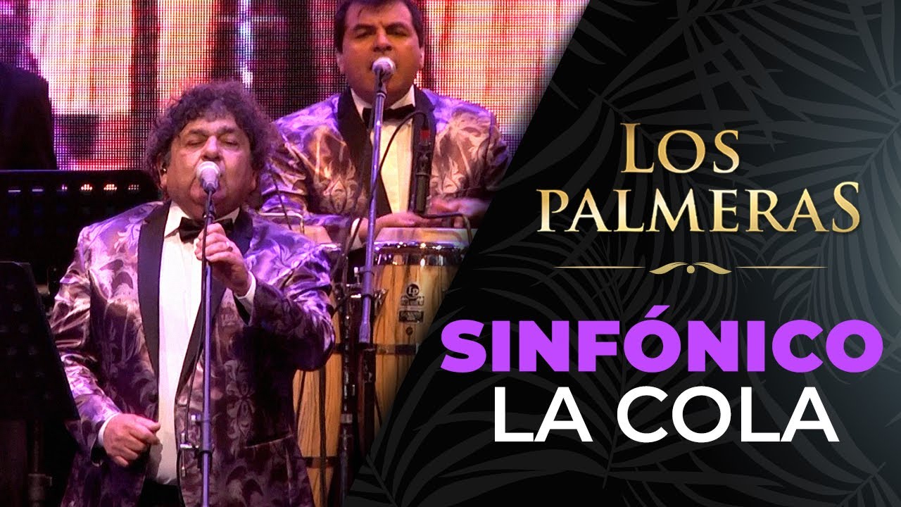 Los Palmeras y la Sinf&oacute;nica de Santa Fe - La Cola