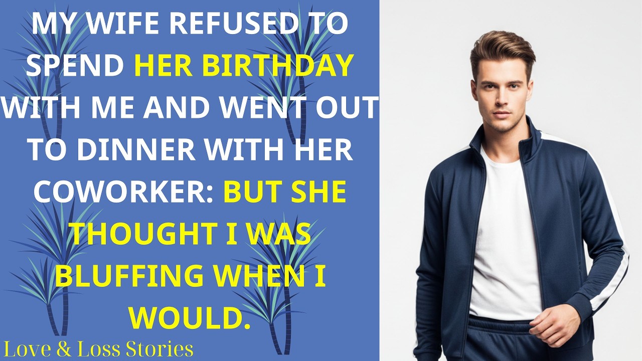 My Wife Refused to Spend Her Birthday With Me and Went Out With Her Coworker  Betrayal Reddit Story