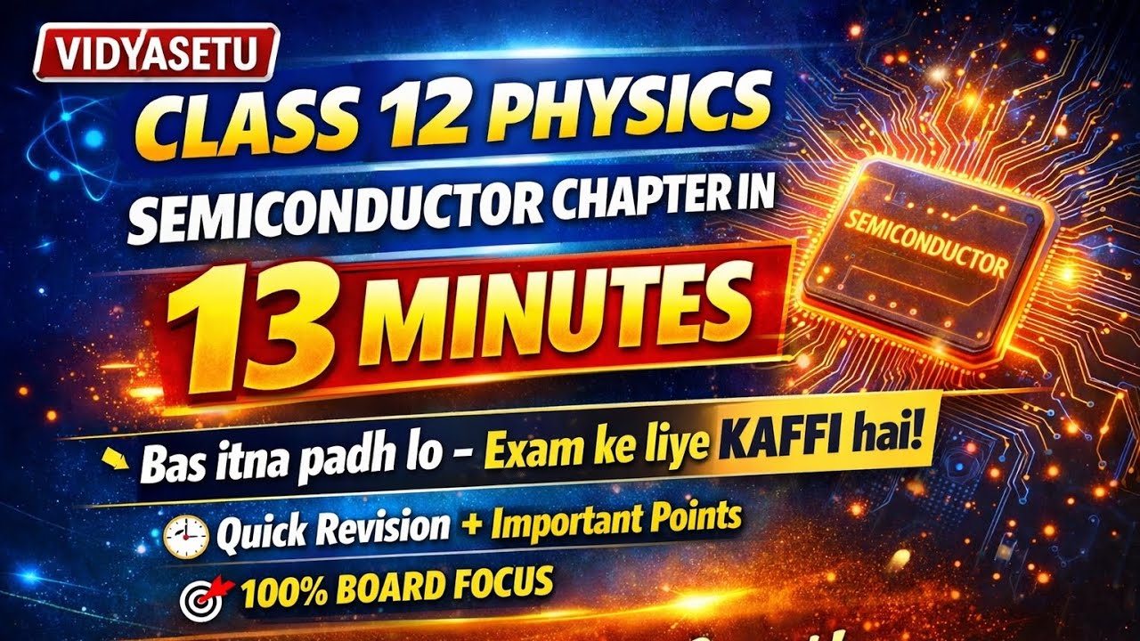 Last Minute Revision – Semiconductor | Class 12 Physics | One Shot