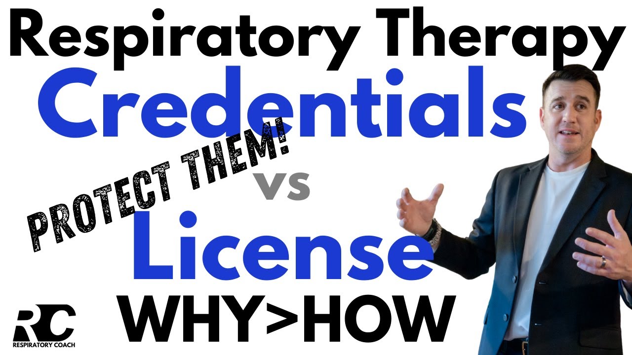 Respiratory Therapy - RT Credentials vs License