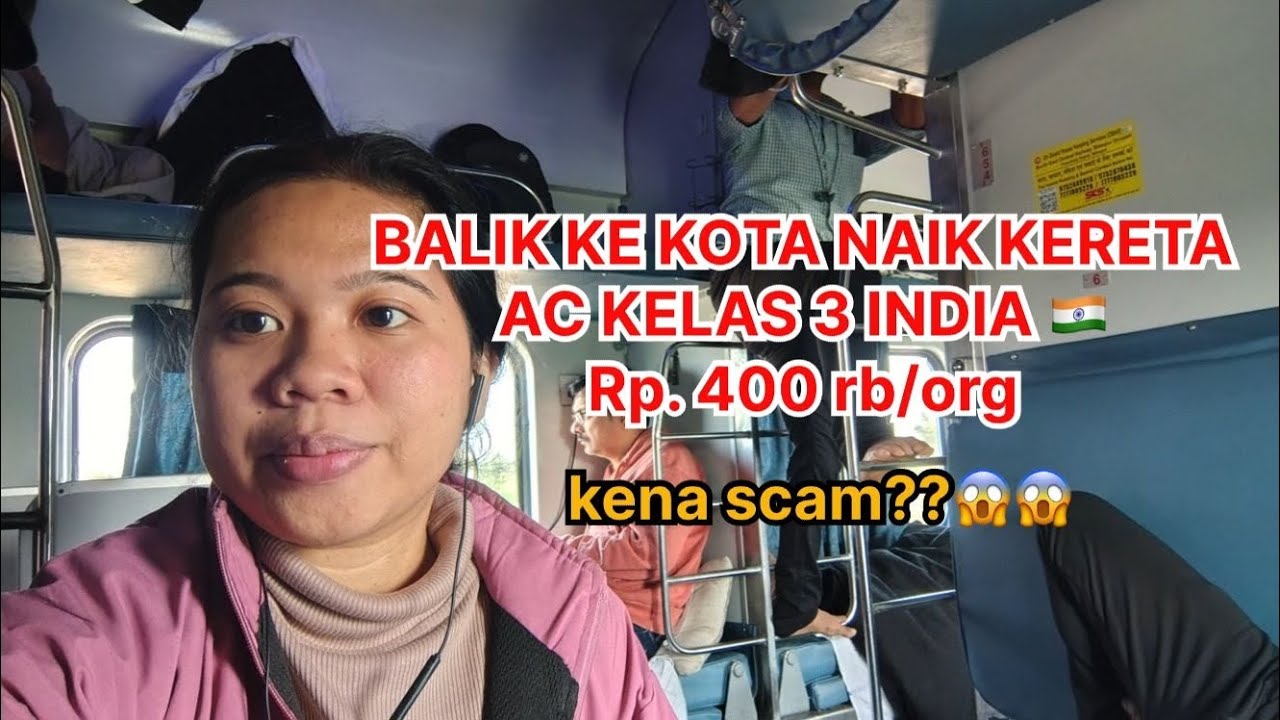 BALIK DARI KAMPUNG KE KOTA NAIK KERETA AC KELAS 3 INDIA 🇮🇳🇮🇩