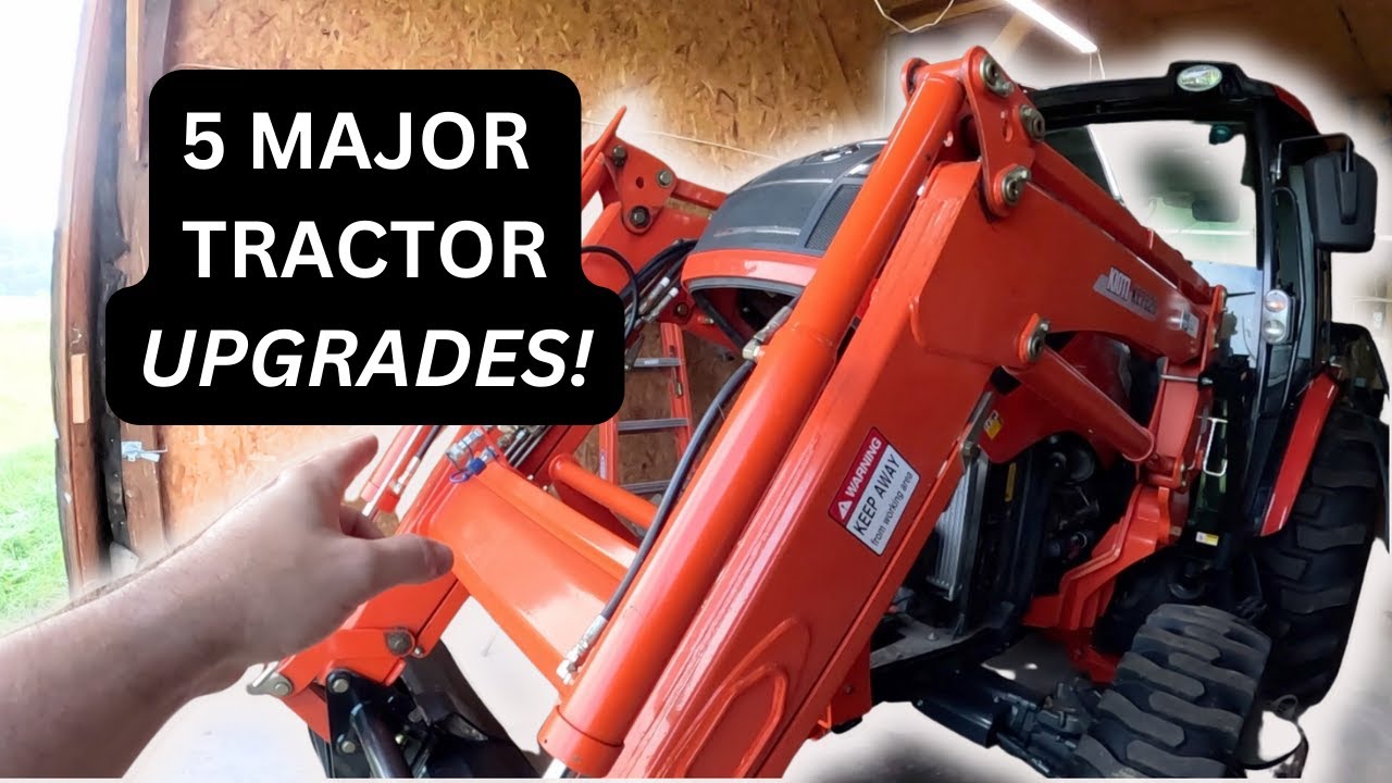 5 CRITICAL Tractor UPGRADES To Make Your Life Easier!