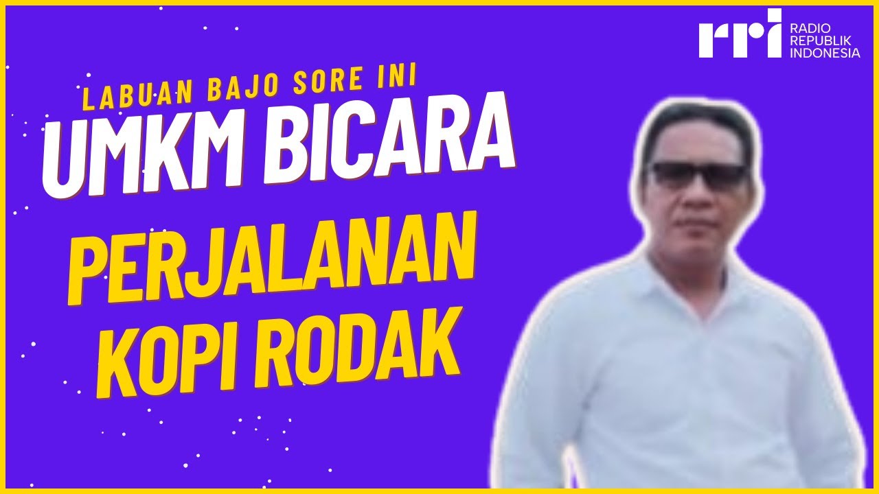 UMKM Bicara - Dari Cerita Lokal Ke Cangkir Kopi Perjalanan Kopi Rodak