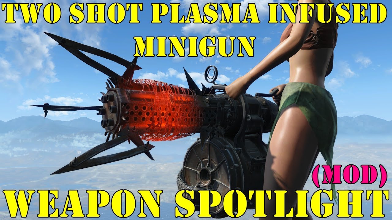 Fallout 4: Weapon Spotlights: Two Shot Plasma Infused Minigun (Mod)