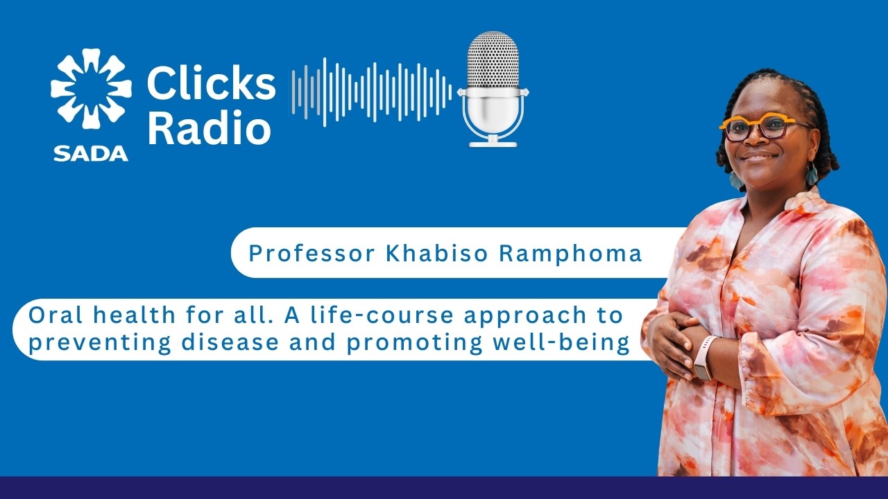 Clicks Radio Live Professor Khabiso Ramphoma - Oral Health for All. A Life-Course Approach