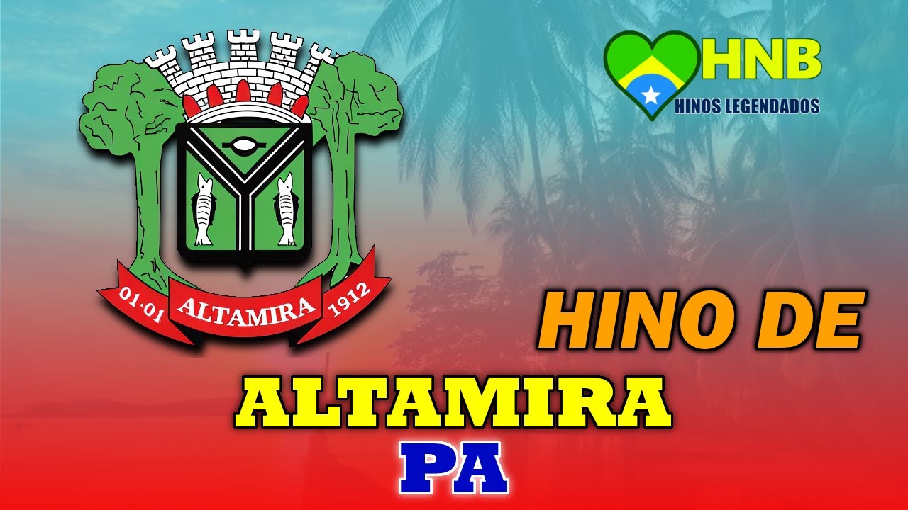 Hino de Altamira - Pará | Legendado
