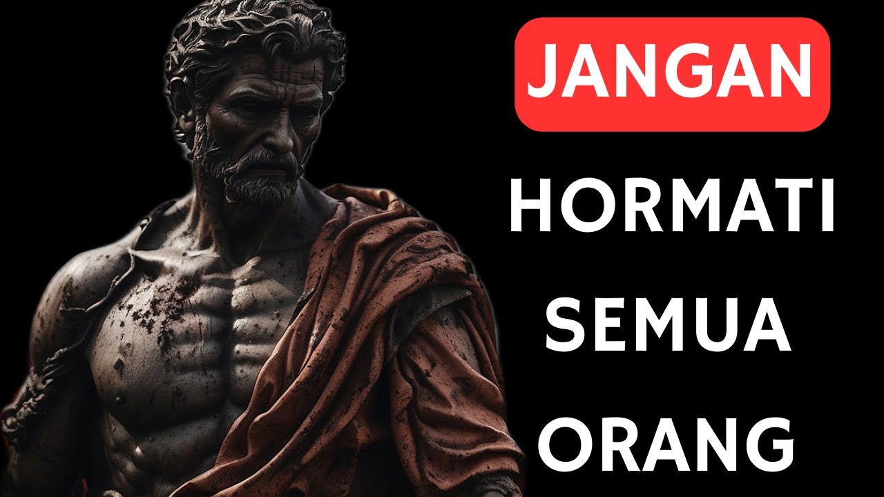 JANGAN Hormati Siapapun Yang Melakukan 10 Hal Ini - Stoikisme (Ubah Secepatnya)