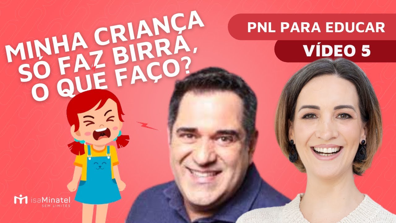 5. PNL para lidar com as birras | Série “PNL para Educar” | Isa Minatel