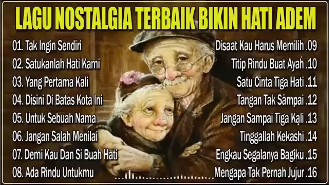 NGAPAIN SEDIH, PLAY SEKARANG LAGU NOSTALGIA INI, PASTI HATI ADEM !!