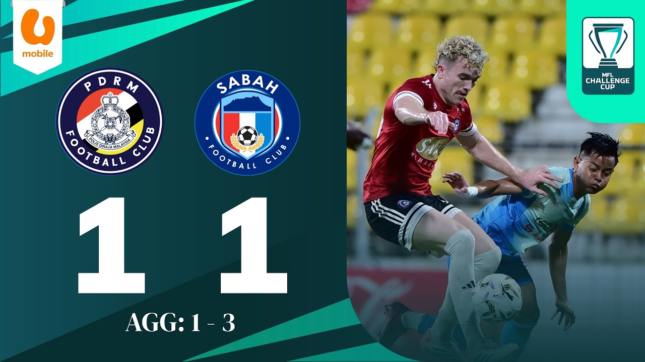 Sorotan: PDRM FC 1 - 1 Sabah FC (AGG:1-3) | Suku Akhir (2) | MFL Challenge Cup 25/26