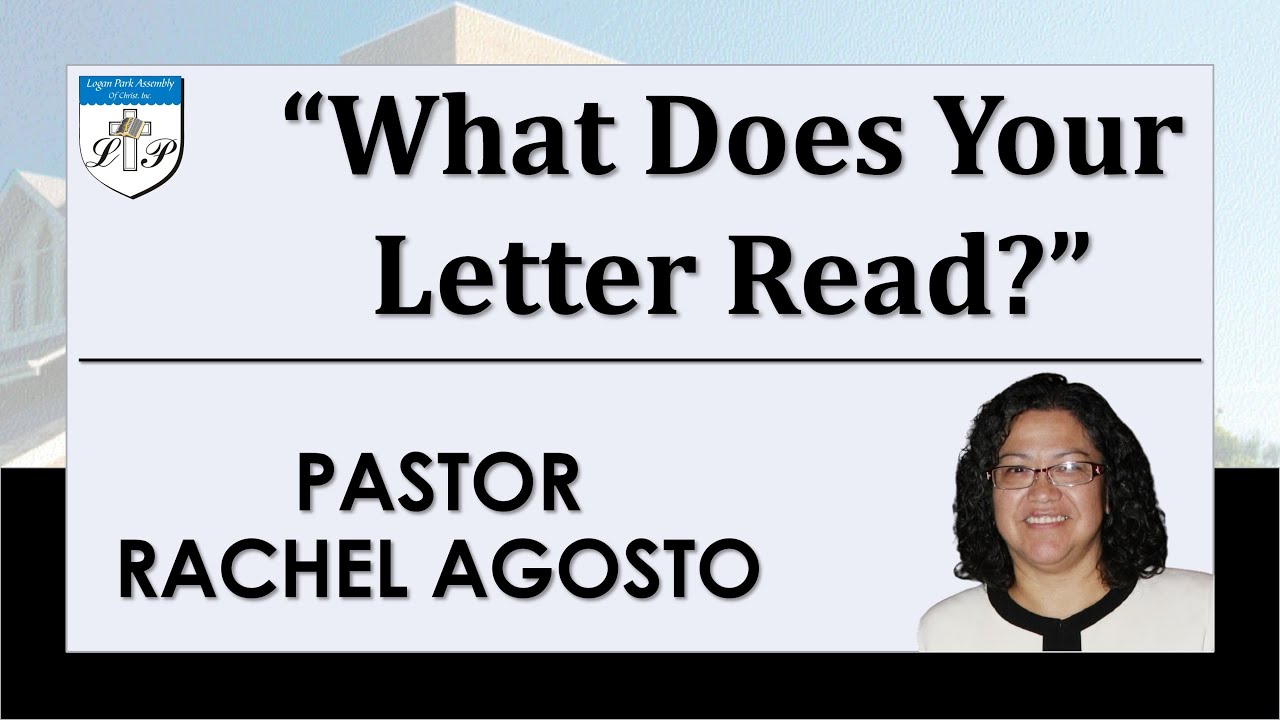 10-20-2019 | Pastor Rachel Agosto - What Does Your Letter Read? | Logan Park Assembly of Christ