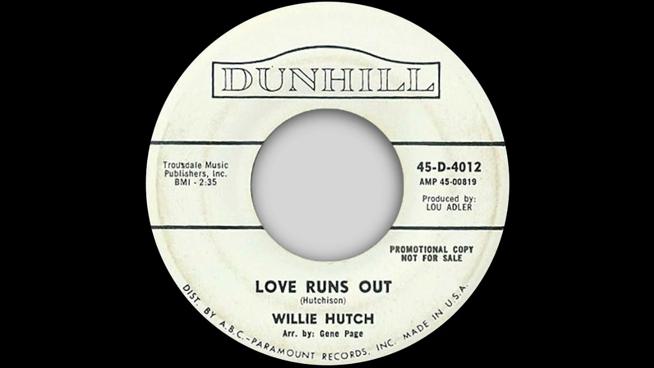 Willie Hutch - Love Runs Out - Dunhill (NORTHERN SOUL)