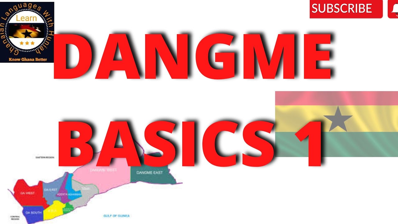 DANGME BASICS 1 ||ABSOLUTE BASICS OF THE DANGME LANGUAGE