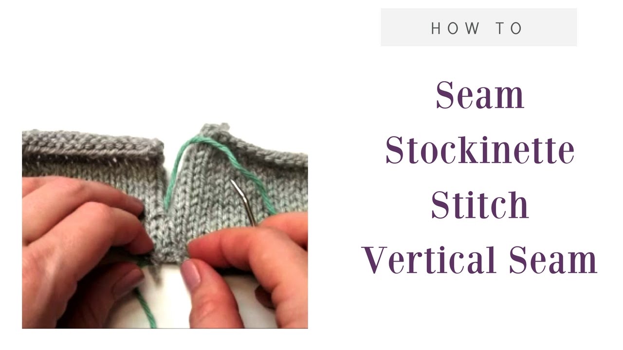 How to Make a Vertical Stockinette Seam When Knitting
