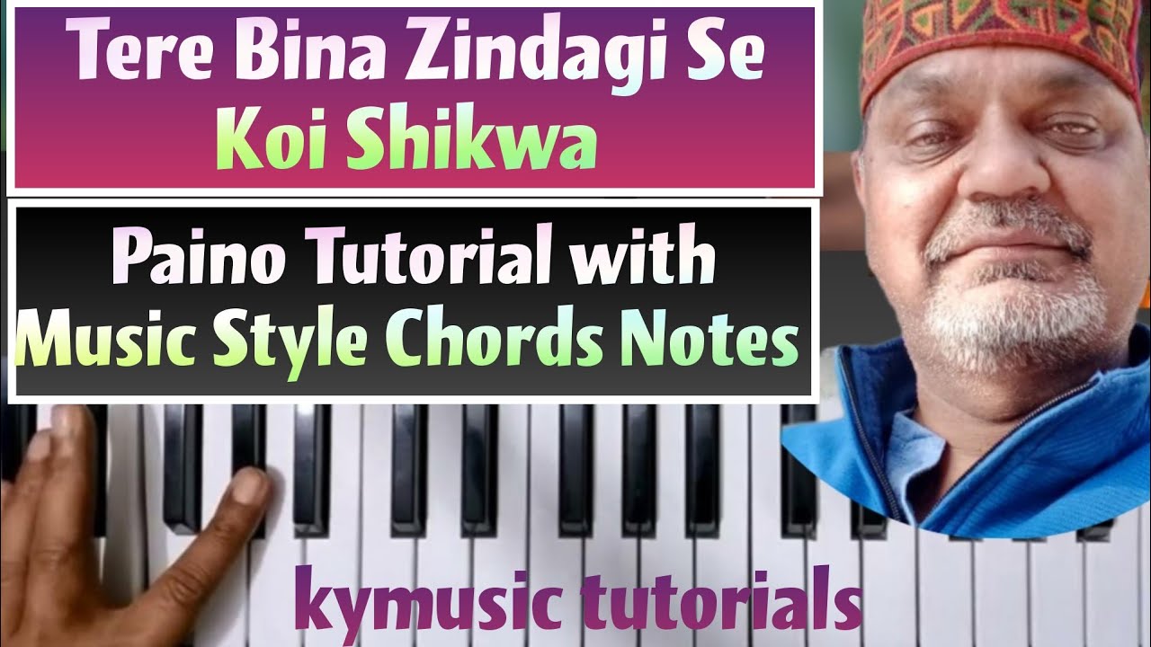Tere Bina Zindagi Se Koi Shikwa  | Full Song Tutorial Music - Style - Notes - Chords Step by Step |
