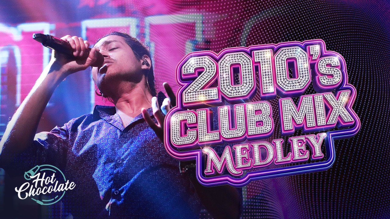 2010's Club Mix Medley | Hot Chocolate