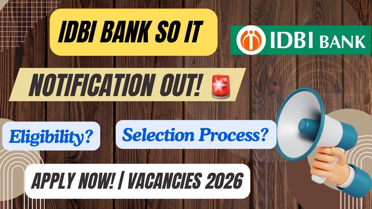 IDBI Bank SO IT Notification 2026 Out 🔥 | Full Details, Eligibility & Salary Explained