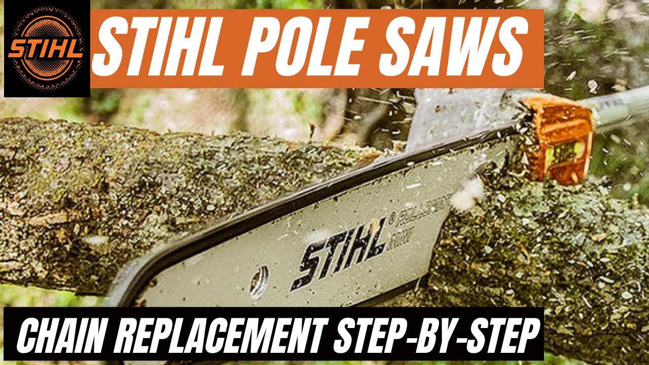 STIHL POLE SAWS / STEP BY STEP ON CHAIN REPLACEMENT