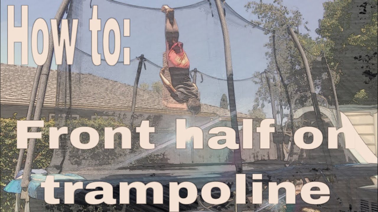 How to front half on trampoline