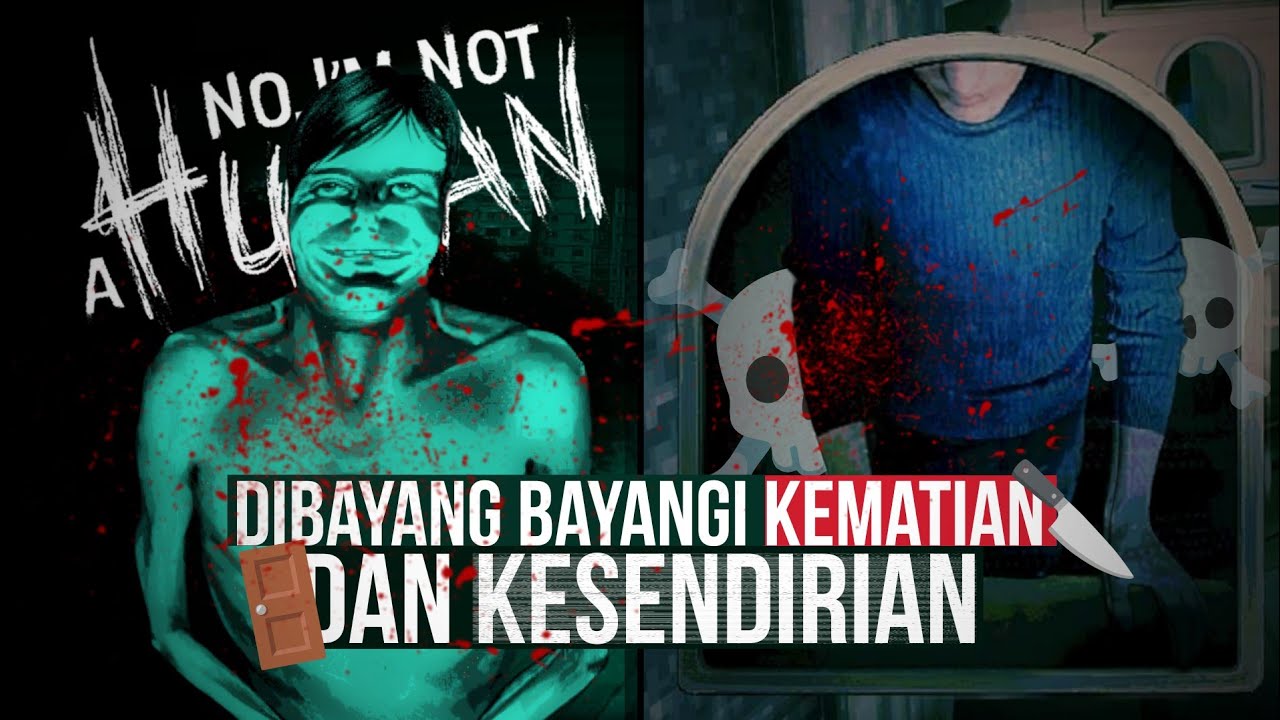 Ketika Hidup Dipenuhi Trauma masa lalu, dan Berakhir Pada Kehampaan | Plot: No I'm Not a Human
