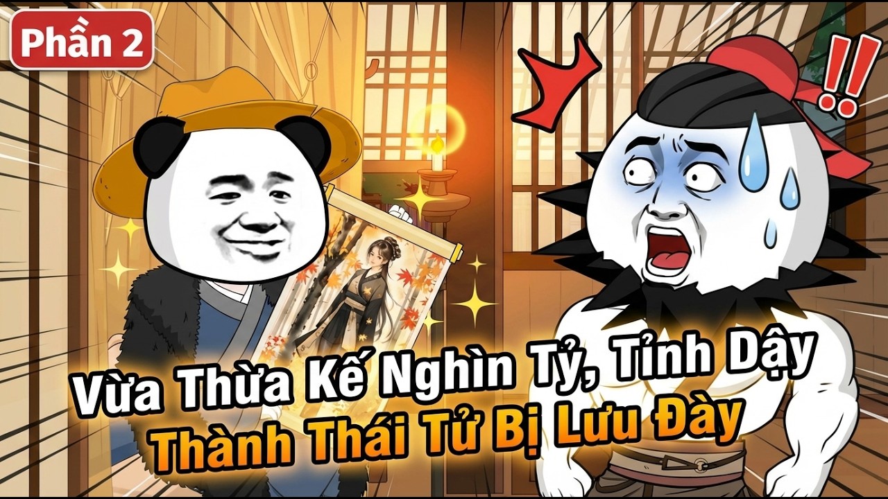 Phần 2 | Vừa Thừa Kế Nghìn Tỷ, Tỉnh Dậy Thành Thái Tử Bị Lưu Đày | VulPes VietSub