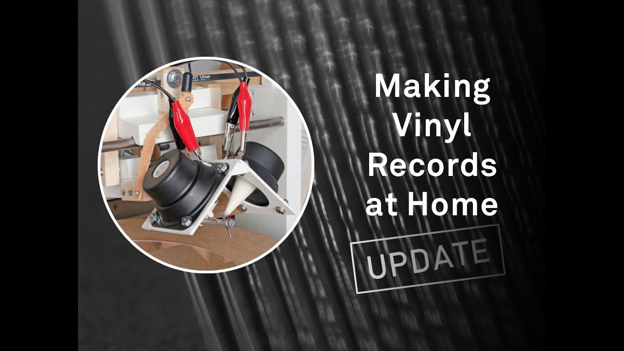 Making Vinyl Records at Home (with a self build cutting lathe)  / Update 2019