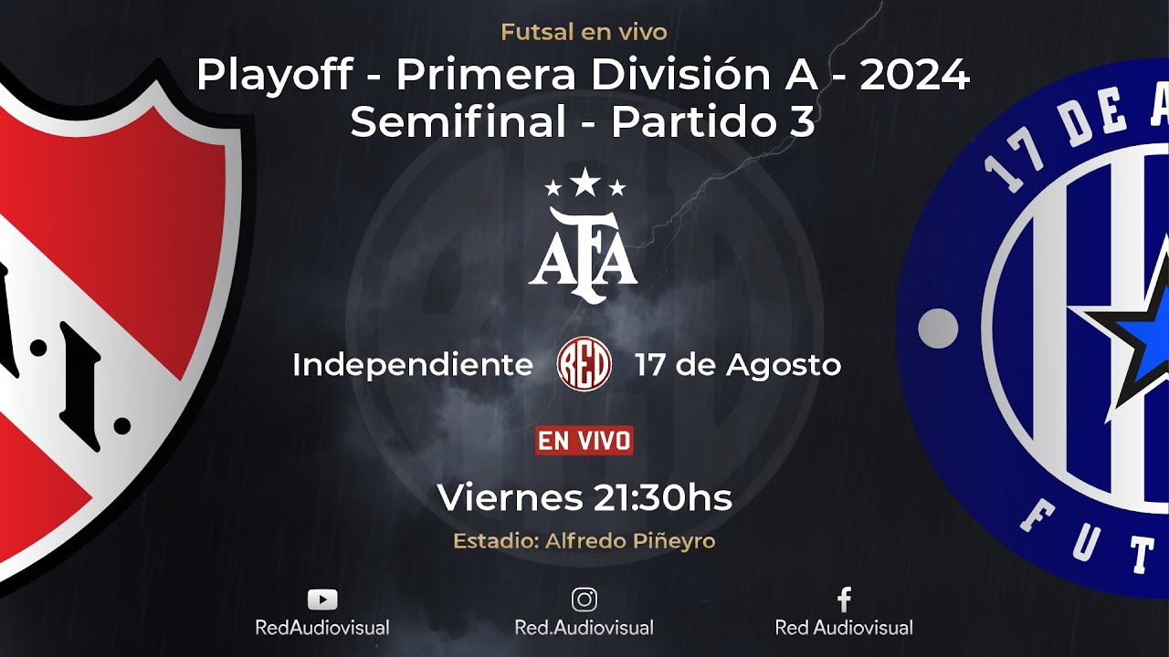 🔴 Independiente vs 17 de Agosto - Partido 3 - Semifinal Playoff - Primera A - Futsal AFA 2024