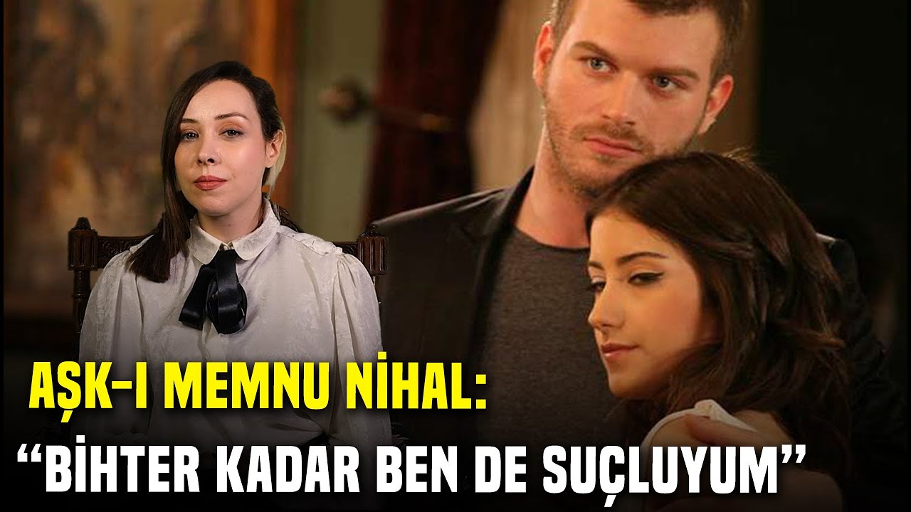 Aşk-ı Memnu Nihal'in Gerçek Hikayesi: 
