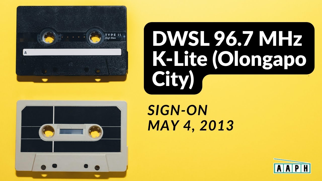 DWSL 96.7 MHz | K-Lite (Olongapo City) | Sign-on | May 4, 2013
