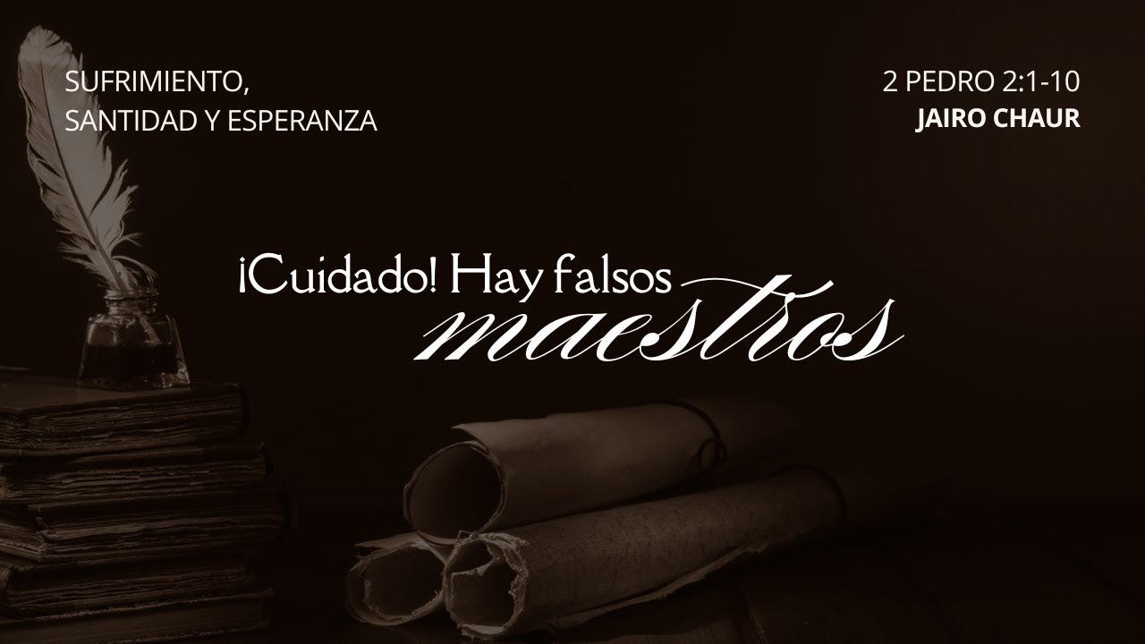 ¡Cuidado! Hay falsos maestros | Jairo Chaur