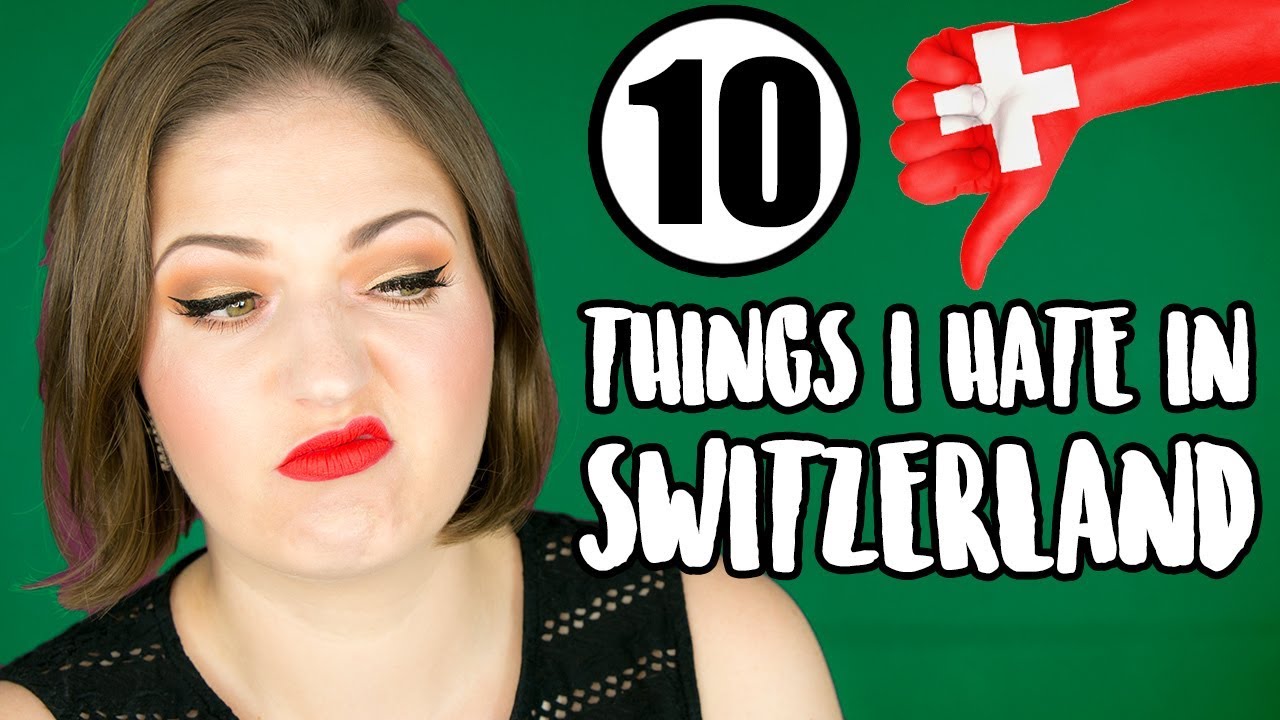 Top 10 Things I Hate About Switzerland