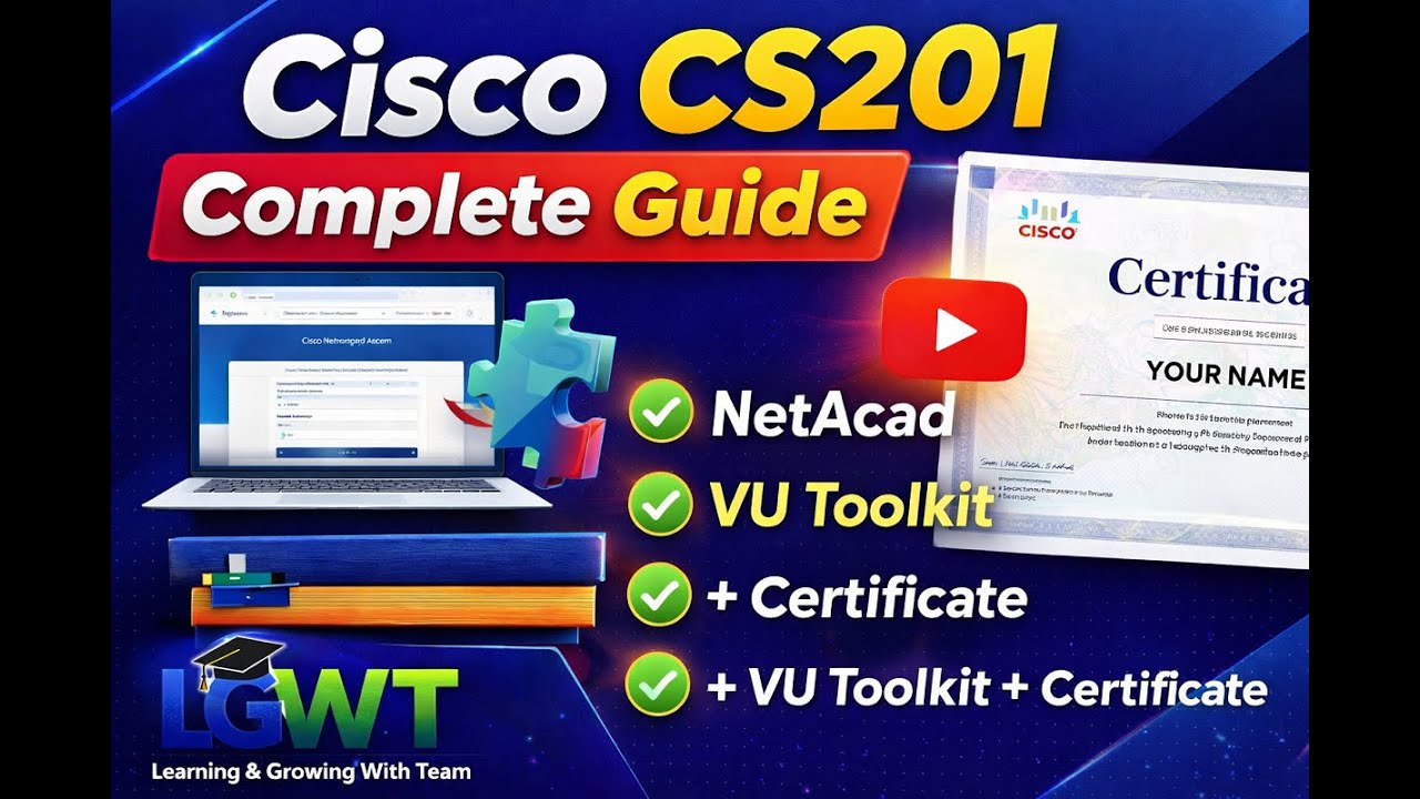 Cisco CS201 Full Guide 2025 | NetAcad Login + VU Toolkit Install + Modules + Certificate