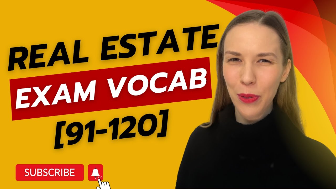 Must-Know Real Estate Exam Terms (91-120)(2024)
