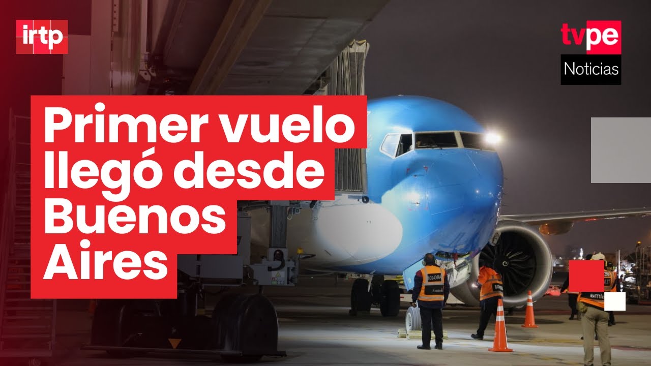 Primer vuelo internacional arribó con éxito al nuevo Aeropuerto Internacional Jorge Chávez