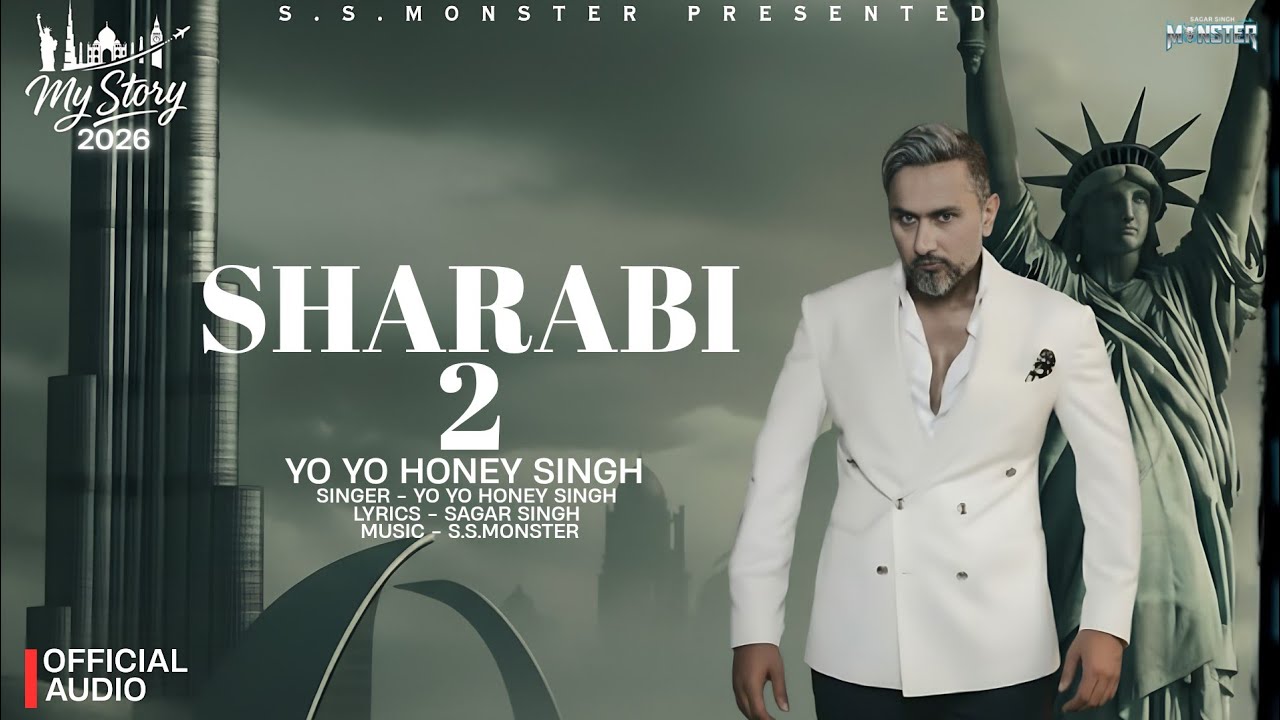 SHARABI 2: (Official Audio)| My Story Album 2026 | Yo Yo Honey Singh | Sagar Singh Monster